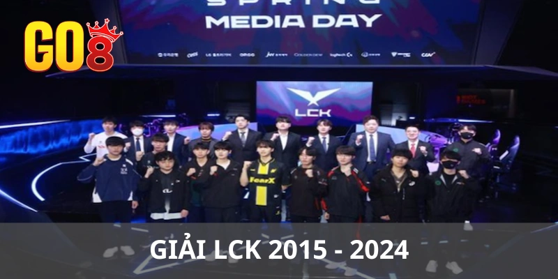 Sự chuyển mình của LCK trong 2015 đến 2024